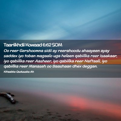 Picture 02 - Taariikhdii Kowaad 6:62 SOM - Oo reer Gershoomna sidii ay reerahoodu ahaayeen - Bible Verse Picture