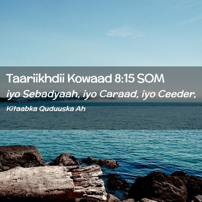 Picture 02 - Taariikhdii Kowaad 8:15 SOM - iyo Sebadyaah, iyo Caraad, iyo - Bible Verse Picture