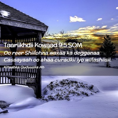Picture 02 - Taariikhdii Kowaad 9:5 SOM - Oo reer Shiilohna waxaa ka degganaa Casaayaah oo - Bible Verse Picture