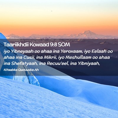 Picture 02 - Taariikhdii Kowaad 9:8 SOM - iyo Yibneyaah oo ahaa ina Yeroxaam, iyo Eelaah oo - Bible Verse Picture