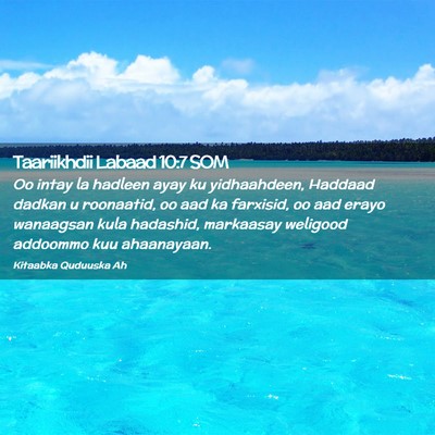 Picture 02 - Taariikhdii Labaad 10:7 SOM - Oo intay la hadleen ayay ku yidhaahdeen, Haddaad - Bible Verse Picture