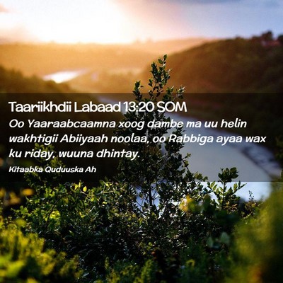 Picture 02 - Taariikhdii Labaad 13:20 SOM - Oo Yaaraabcaamna xoog dambe ma uu helin wakhtigii - Bible Verse Picture