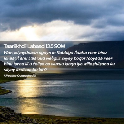 Picture 02 - Taariikhdii Labaad 13:5 SOM - War, miyeydnaan ogayn in Rabbiga Ilaaha reer binu - Bible Verse Picture