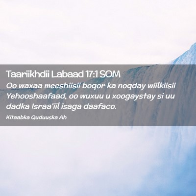 Picture 02 - Taariikhdii Labaad 17:1 SOM - Oo waxaa meeshiisii boqor ka noqday wiilkiisii - Bible Verse Picture