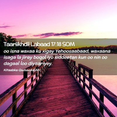 Picture 02 - Taariikhdii Labaad 17:18 SOM - oo isna waxaa ku xigay Yehoosaabaad, waxaana - Bible Verse Picture