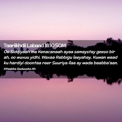 Picture 02 - Taariikhdii Labaad 18:10 SOM - Oo Sidqiyaah ina Kenacanaah ayaa samaystay geeso - Bible Verse Picture