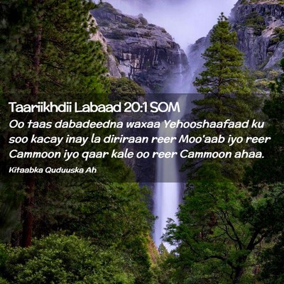 Picture 02 - Taariikhdii Labaad 20:1 SOM - Oo taas dabadeedna waxaa Yehooshaafaad ku soo - Bible Verse Picture