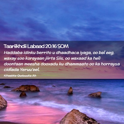 Picture 02 - Taariikhdii Labaad 20:16 SOM - Haddaba idinku berrito u dhaadhaca iyaga, oo bal - Bible Verse Picture