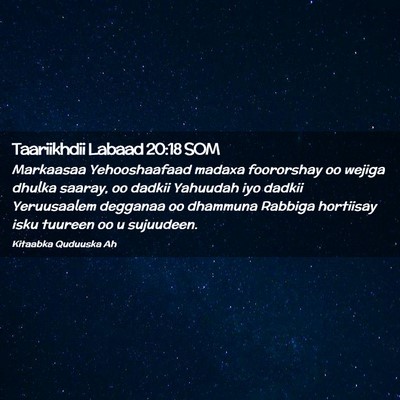 Picture 02 - Taariikhdii Labaad 20:18 SOM - Markaasaa Yehooshaafaad madaxa foororshay oo - Bible Verse Picture