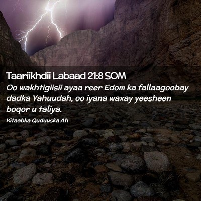 Picture 02 - Taariikhdii Labaad 21:8 SOM - Oo wakhtigiisii ayaa reer Edom ka fallaagoobay - Bible Verse Picture