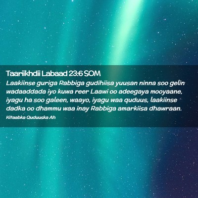 Picture 02 - Taariikhdii Labaad 23:6 SOM - Laakiinse guriga Rabbiga gudihiisa yuusan ninna - Bible Verse Picture