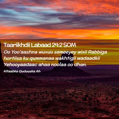 Picture 02 - Taariikhdii Labaad 24:2 SOM - Oo Yoo'aashna wuxuu sameeyey wixii Rabbiga - Bible Verse Picture