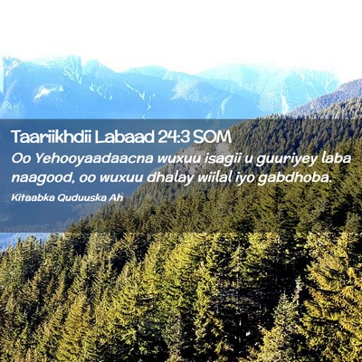 Picture 02 - Taariikhdii Labaad 24:3 SOM - Oo Yehooyaadaacna wuxuu isagii u guuriyey laba - Bible Verse Picture
