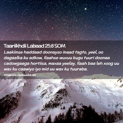 Picture 02 - Taariikhdii Labaad 25:8 SOM - Laakiinse haddaad doonayso inaad tagto, yeel, oo - Bible Verse Picture