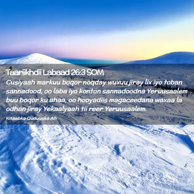 Picture 02 - Taariikhdii Labaad 26:3 SOM - Cusiyaah markuu boqor noqday wuxuu jiray lix iyo - Bible Verse Picture