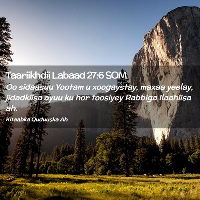 Picture 02 - Taariikhdii Labaad 27:6 SOM - Oo sidaasuu Yootam u xoogaystay, maxaa yeelay, - Bible Verse Picture