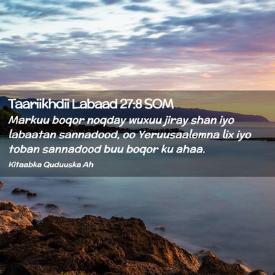 Picture 02 - Taariikhdii Labaad 27:8 SOM - Markuu boqor noqday wuxuu jiray shan iyo labaatan - Bible Verse Picture