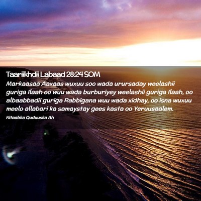 Picture 02 - Taariikhdii Labaad 28:24 SOM - Markaasaa Aaxaas wuxuu soo wada urursaday - Bible Verse Picture