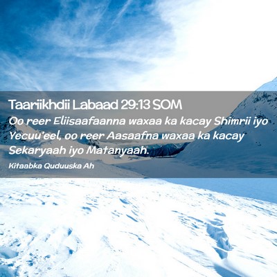 Picture 02 - Taariikhdii Labaad 29:13 SOM - Oo reer Eliisaafaanna waxaa ka kacay Shimrii iyo - Bible Verse Picture