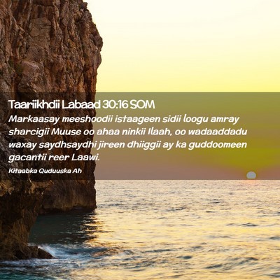 Picture 02 - Taariikhdii Labaad 30:16 SOM - Markaasay meeshoodii istaageen sidii loogu amray - Bible Verse Picture