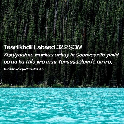 Picture 02 - Taariikhdii Labaad 32:2 SOM - Xisqiyaahna markuu arkay in Seenxeeriib yimid oo - Bible Verse Picture
