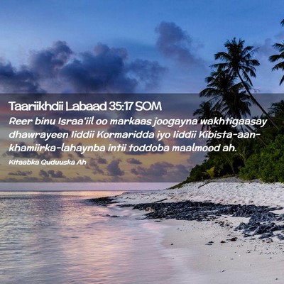Picture 02 - Taariikhdii Labaad 35:17 SOM - Reer binu Israa'iil oo markaas joogayna - Bible Verse Picture