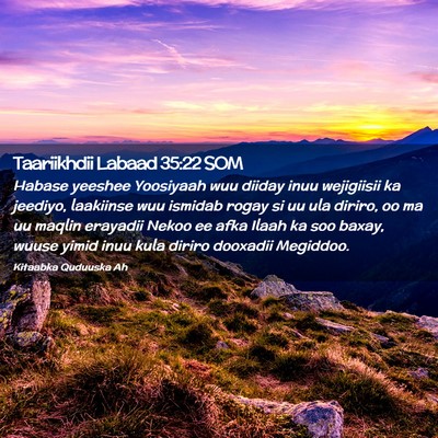 Picture 02 - Taariikhdii Labaad 35:22 SOM - Habase yeeshee Yoosiyaah wuu diiday inuu - Bible Verse Picture