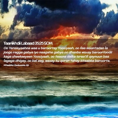 Picture 02 - Taariikhdii Labaad 35:25 SOM - Oo Yeremyaahna waa u baroortay Yoosiyaah, oo ilaa - Bible Verse Picture