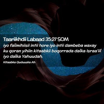 Picture 02 - Taariikhdii Labaad 35:27 SOM - iyo falimihiisii intii hore iyo intii dambeba - Bible Verse Picture