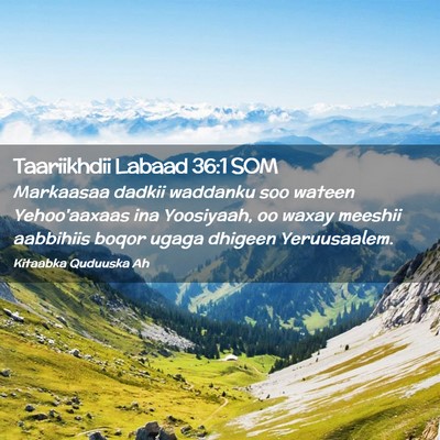 Picture 02 - Taariikhdii Labaad 36:1 SOM - Markaasaa dadkii waddanku soo wateen Yehoo'aaxaas - Bible Verse Picture
