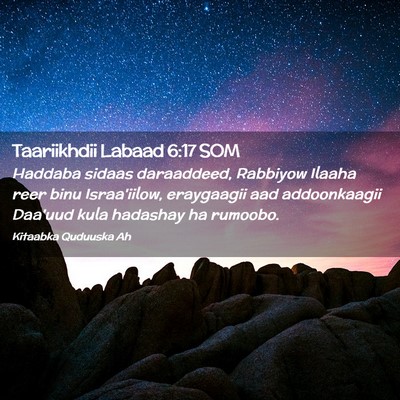 Picture 02 - Taariikhdii Labaad 6:17 SOM - Haddaba sidaas daraaddeed, Rabbiyow Ilaaha reer - Bible Verse Picture