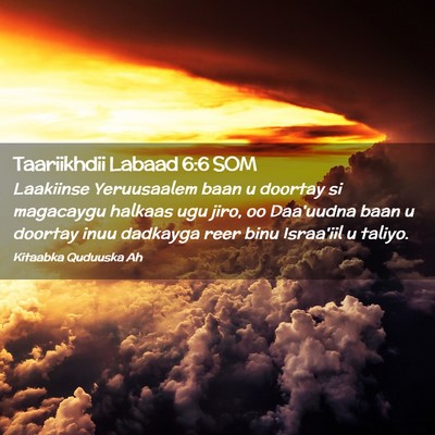 Picture 02 - Taariikhdii Labaad 6:6 SOM - Laakiinse Yeruusaalem baan u doortay si magacaygu - Bible Verse Picture