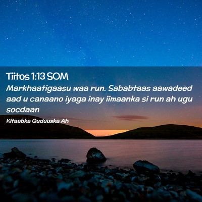 Picture 02 - Tiitos 1:13 SOM - Markhaatigaasu waa run. Sababtaas aawadeed aad u - Bible Verse Picture