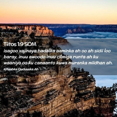 Picture 02 - Tiitos 1:9 SOM - isagoo xajinaya hadalka aaminka ah oo ah sidii - Bible Verse Picture
