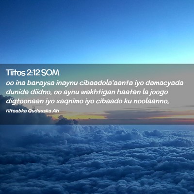 Picture 02 - Tiitos 2:12 SOM - oo ina baraysa inaynu cibaadola'aanta iyo - Bible Verse Picture