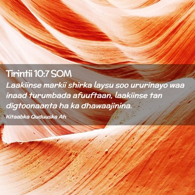 Picture 02 - Tirintii 10:7 SOM - Laakiinse markii shirka laysu soo ururinayo waa - Bible Verse Picture