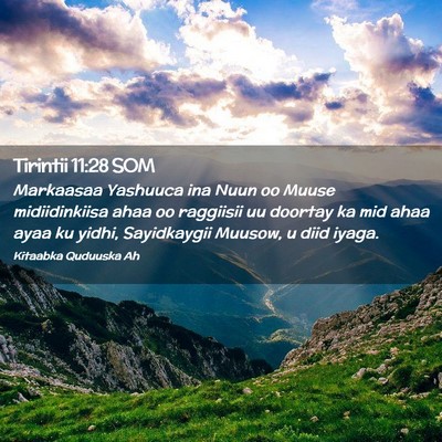 Picture 02 - Tirintii 11:28 SOM - Markaasaa Yashuuca ina Nuun oo Muuse - Bible Verse Picture