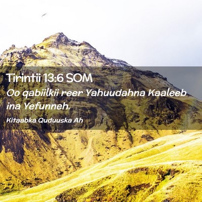 Picture 02 - Tirintii 13:6 SOM - Oo qabiilkii reer Yahuudahna Kaaleeb ina - Bible Verse Picture