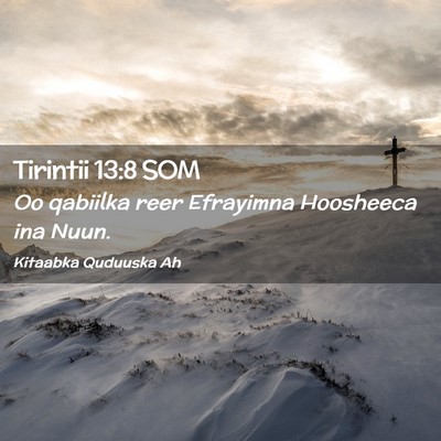 Picture 02 - Tirintii 13:8 SOM - Oo qabiilka reer Efrayimna Hoosheeca ina - Bible Verse Picture