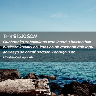 Picture 02 - Tirintii 15:10 SOM - Qurbaanka cabniinkana waa inaad u bixisaa hiin - Bible Verse Picture