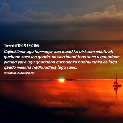 Picture 02 - Tirintii 15:20 SOM - Cajiinkiinna ugu horreeya waa inaad ka bixisaan - Bible Verse Picture