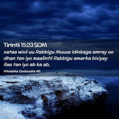 Picture 02 - Tirintii 15:23 SOM - xataa wixii uu Rabbigu Muuse idinkaga amray oo - Bible Verse Picture