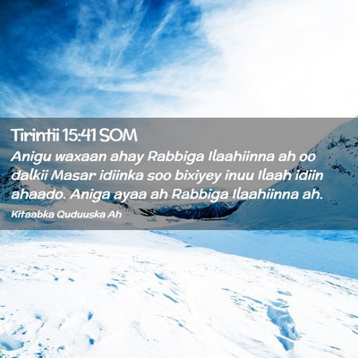 Picture 02 - Tirintii 15:41 SOM - Anigu waxaan ahay Rabbiga Ilaahiinna ah oo dalkii - Bible Verse Picture