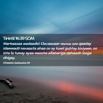 Picture 02 - Tirintii 16:39 SOM - Markaasaa wadaadkii Elecaasaar wuxuu soo qaaday - Bible Verse Picture