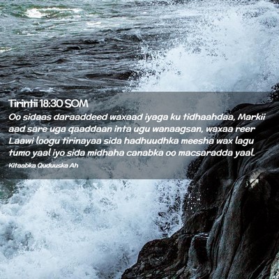 Picture 02 - Tirintii 18:30 SOM - Oo sidaas daraaddeed waxaad iyaga ku tidhaahdaa, - Bible Verse Picture