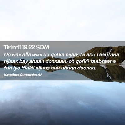 Picture 02 - Tirintii 19:22 SOM - Oo wax alla wixii uu qofka nijaasta ahu taabtana - Bible Verse Picture