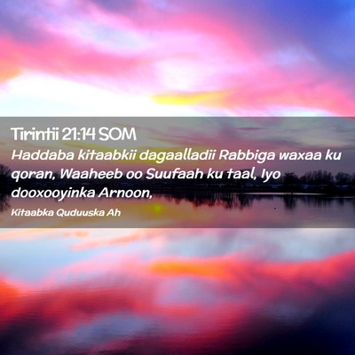 Picture 02 - Tirintii 21:14 SOM - Haddaba kitaabkii dagaalladii Rabbiga waxaa ku - Bible Verse Picture