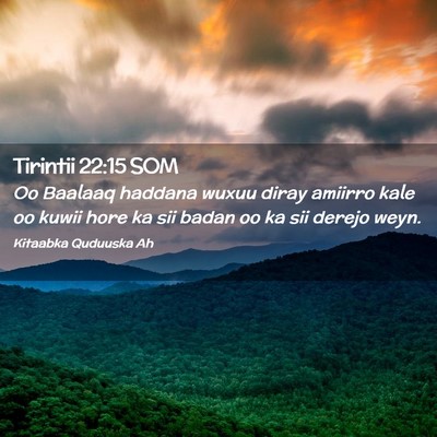 Picture 02 - Tirintii 22:15 SOM - Oo Baalaaq haddana wuxuu diray amiirro kale oo - Bible Verse Picture