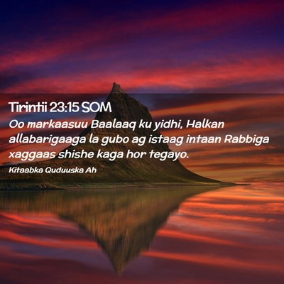 Picture 02 - Tirintii 23:15 SOM - Oo markaasuu Baalaaq ku yidhi, Halkan - Bible Verse Picture