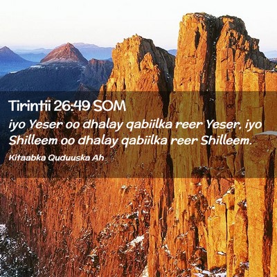 Picture 02 - Tirintii 26:49 SOM - iyo Yeser oo dhalay qabiilka reer Yeser, iyo - Bible Verse Picture